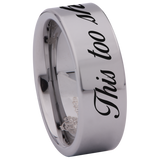 This Too Shall Pass Tungsten Carbide Ring
